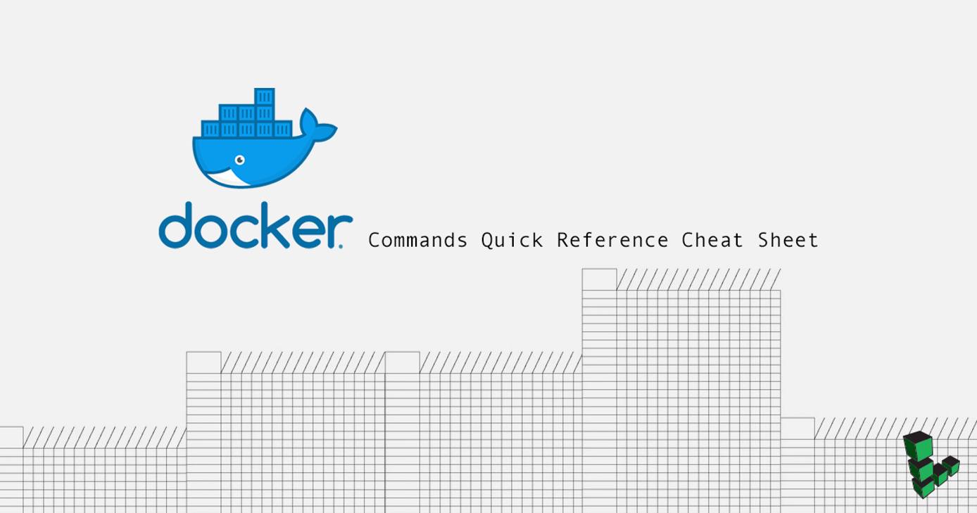 Docker Commands Quick Reference Cheat Sheet Docker Commands Quick Reference Cheat Sheet
